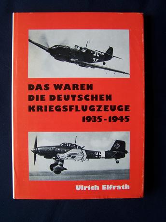 Das Waren Die Deutschen kriegsflugzeuge 1935-45. Elfrath