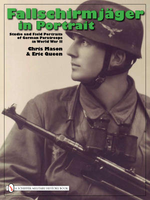 Brand New Schiffer Book: Fallschirmjager In Portrait